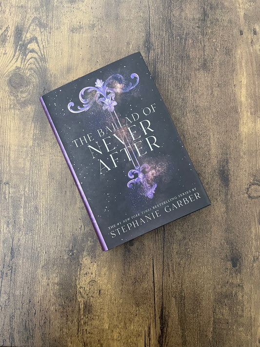 The Ballad Of Never After by Stephanie Garber