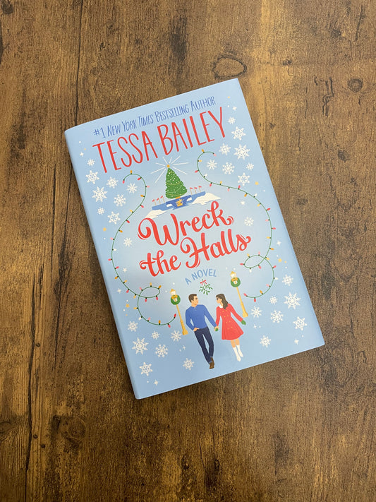 Wreck The Halls by Tessa Bailey (Hardcover)